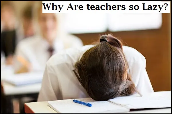 Why Are Teachers So Lazy